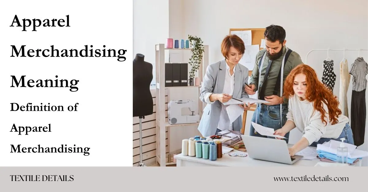 Apparel Merchandising Meaning Definition of Apparel Merchandising