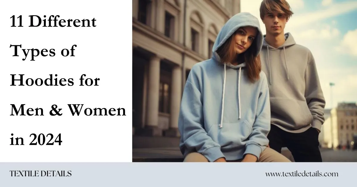 Different Types of Hoodies for Men and Women in 2024