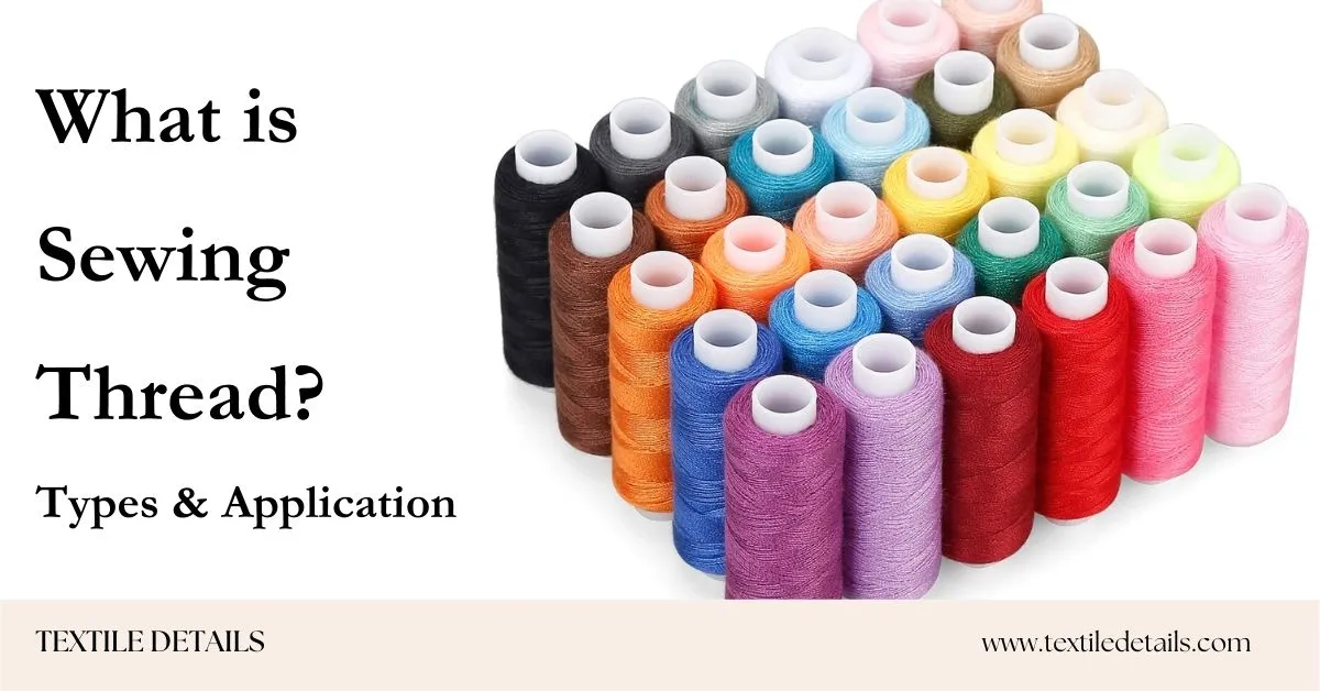 What is Sewing Thread Types and Application