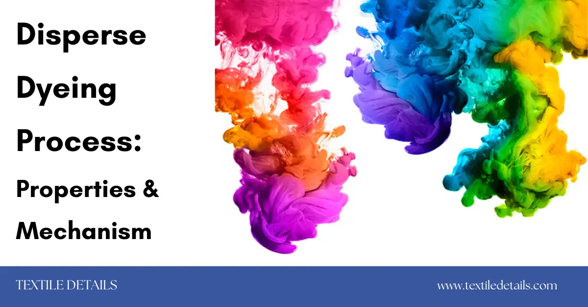Disperse Dyeing Process: Properties & Mechanism 9 Disperse Dyeing Process Properties & Mechanism