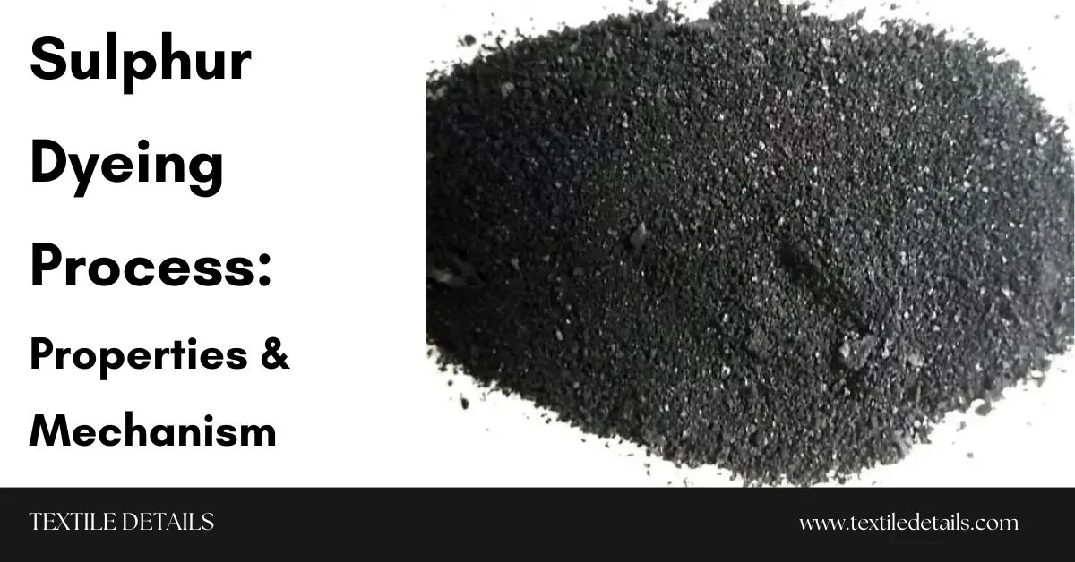 Sulphur Dyeing Process: Properties & Mechanism 10 Sulphur Dyeing Process Properties & Mechanism