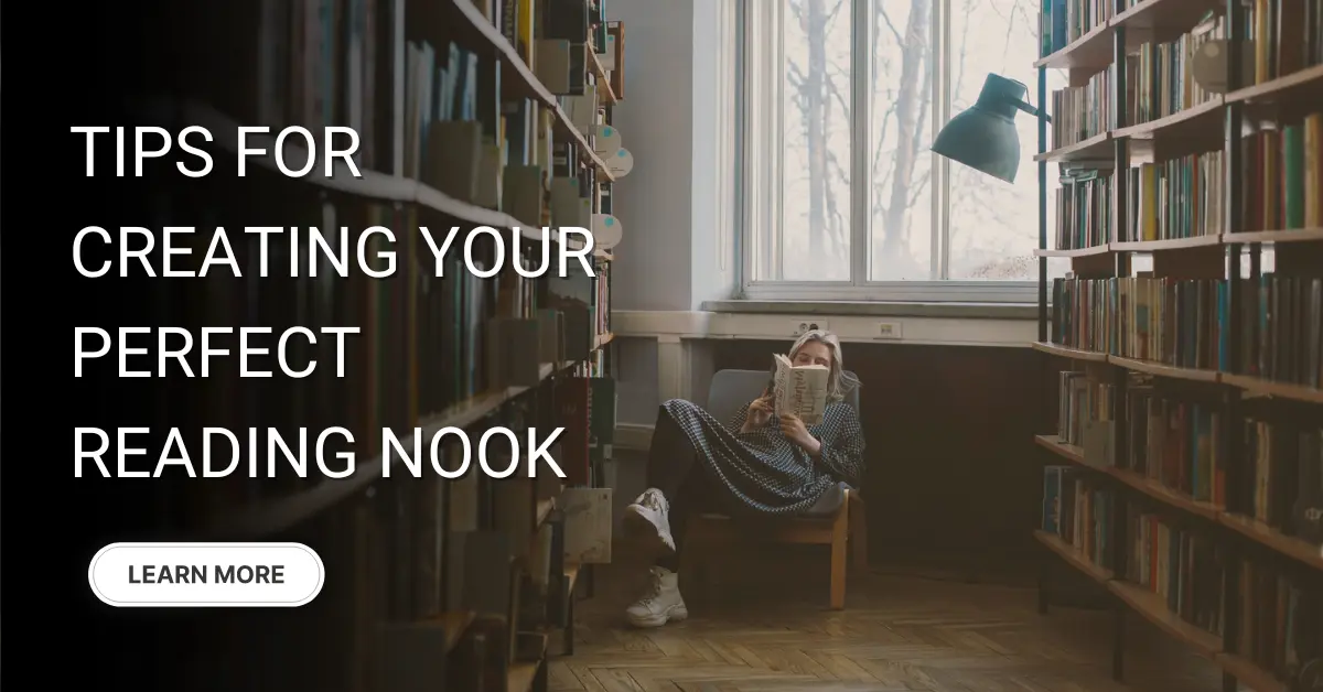 Tips for Creating Your Perfect Reading Nook