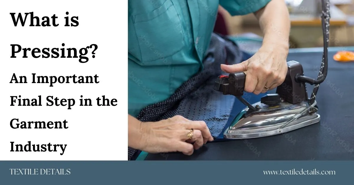 What is Pressing, An Important Final Step in the Garments Industry