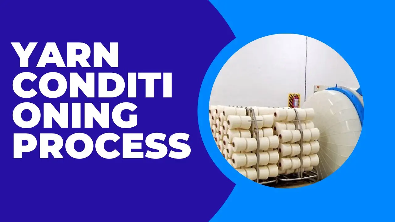 Yarn Conditioning Process: Benefits of it 9 Yarn Conditioning Process