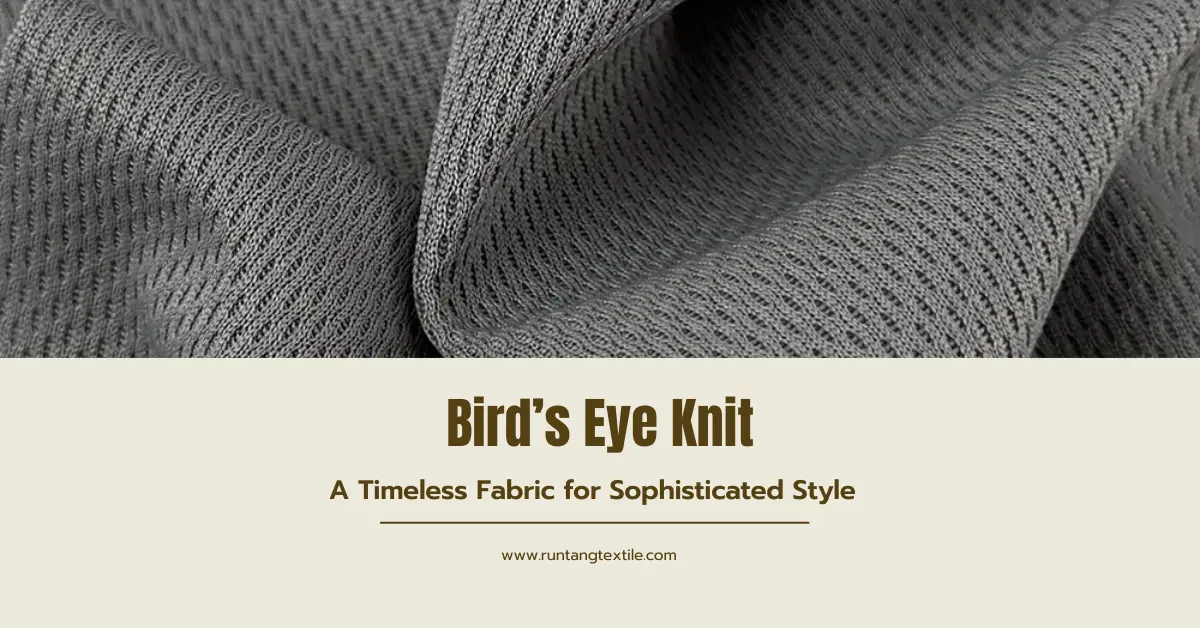 Bird’s Eye Knit A Timeless Fabric for Sophisticated Style 