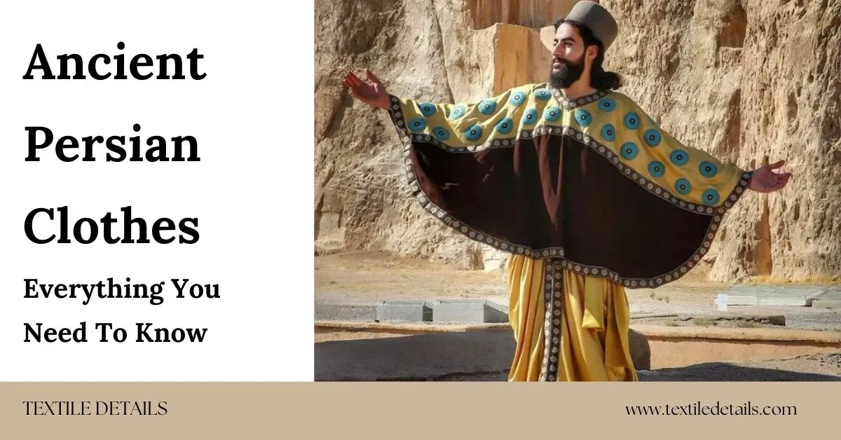 Ancient Persian Clothes: Everything You Need To Know 4 Ancient Persian Clothes Everything You Need To Know