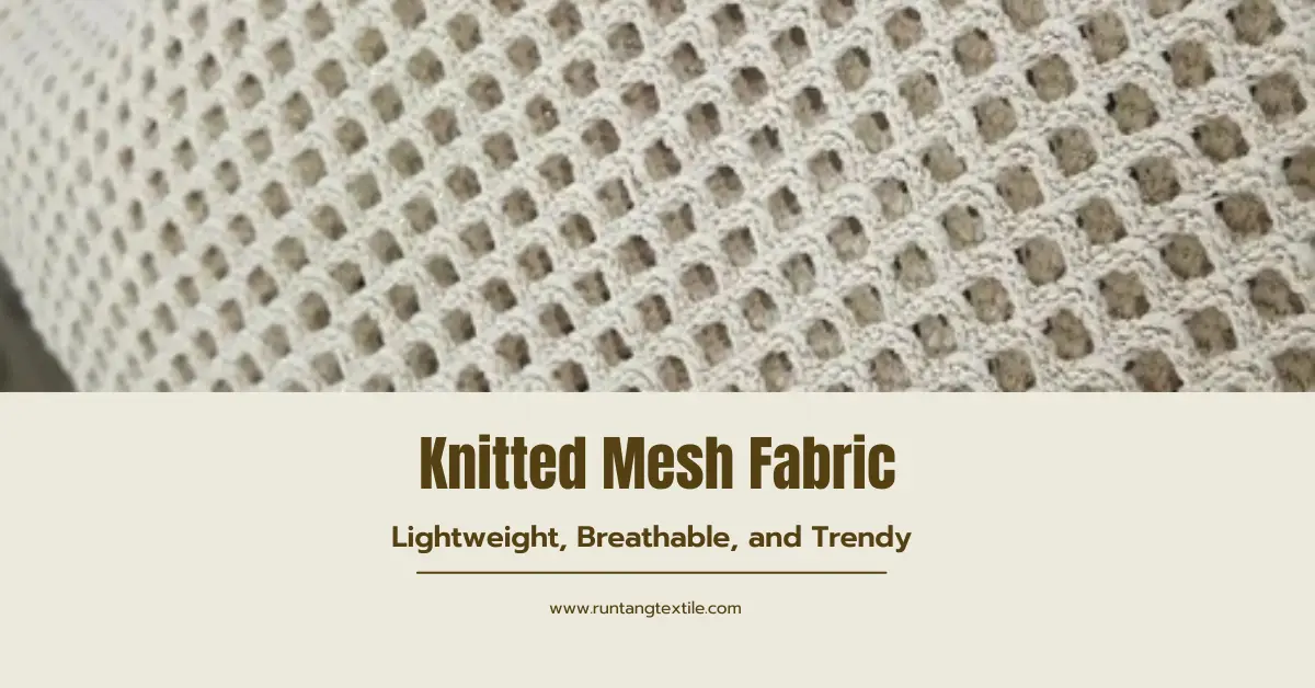 Knitted Mesh Fabric Lightweight, Breathable, and Trendy