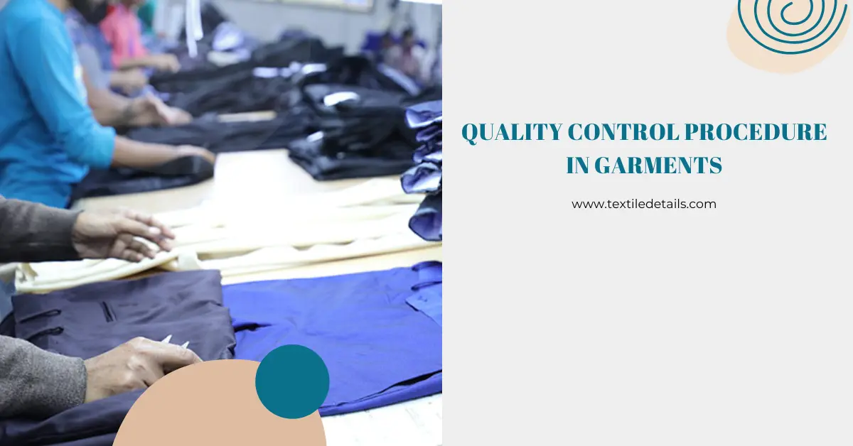 Quality Control Procedure in Garments 9 Quality Control Procedure in Garments