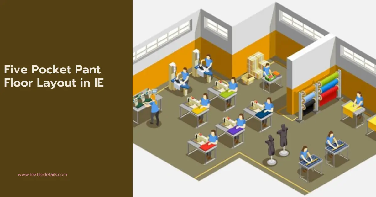 Five Pocket Pant Floor Layout in IE
