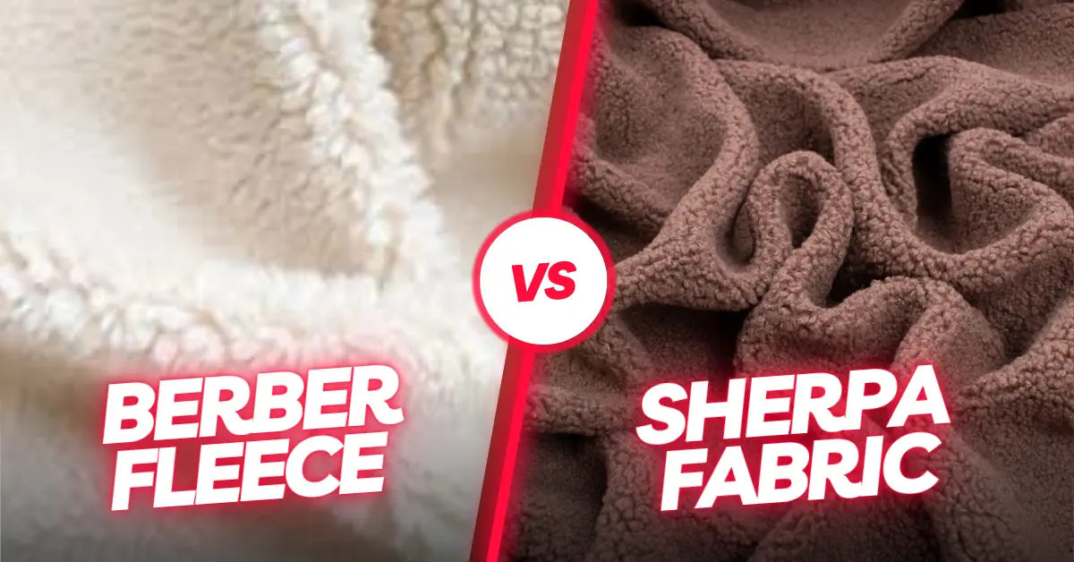 Berber Fleece vs Sherpa Fabric: Technical Comparison 1 Berber Fleece vs Sherpa Fabric Technical Comparison