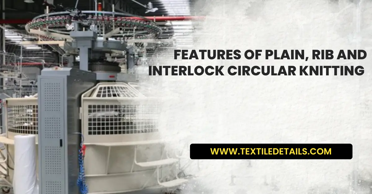 Features of Plain, Rib and Interlock Circular Knitting MC
