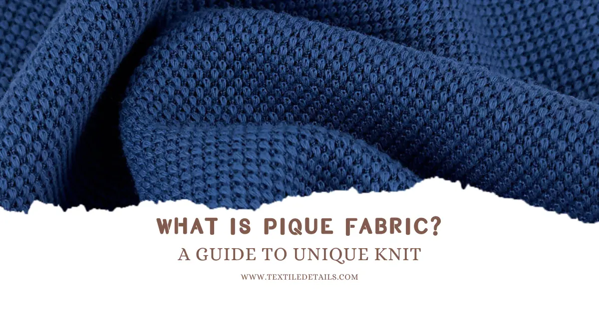 What is Pique Fabric A Guide to Unique Knit