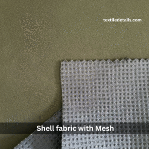 Shell fabric with Mesh