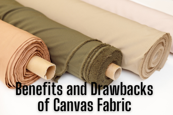 Canvas Fabric: Everything You Need to Know About This 4 Benefits and Drawbacks of Canvas Fabric