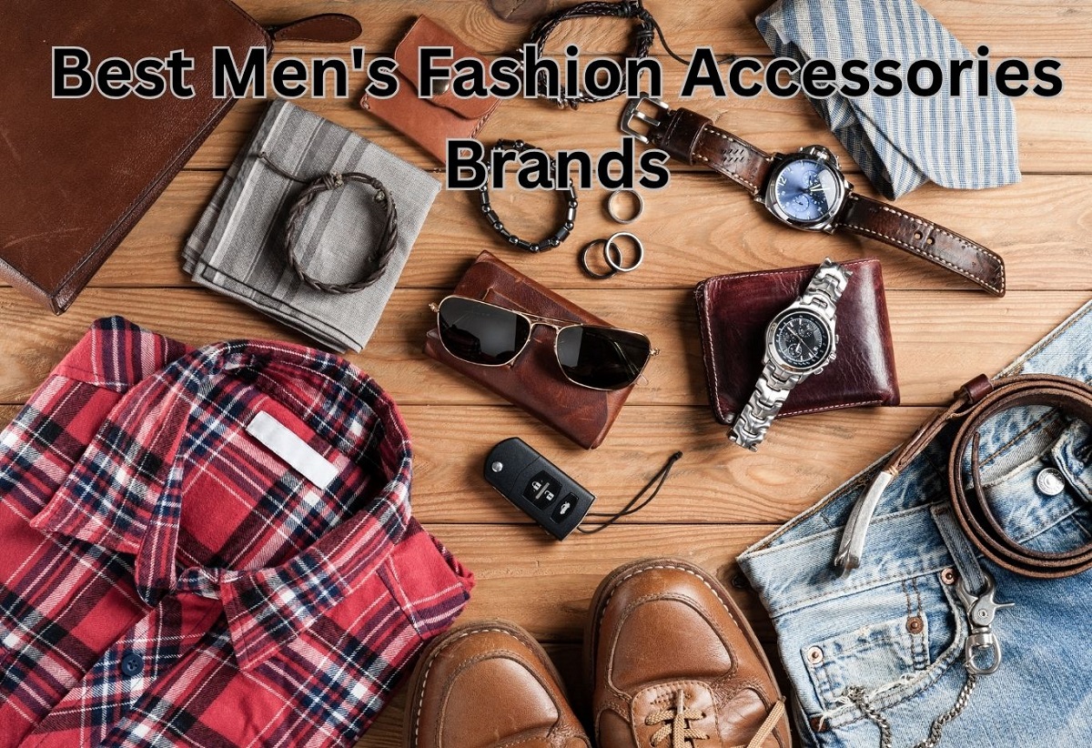 Best Men's Fashion Accessories Brands