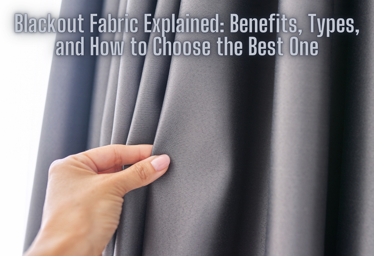 Blackout Fabric Explained: Benefits, Types, and How to Choose the Best One 10 Blackout Fabric
