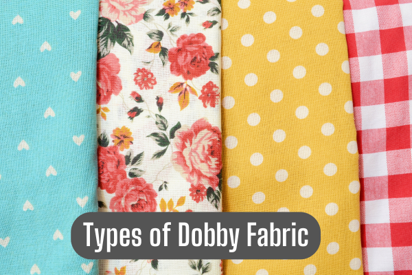 What Is Dobby Fabric? Complete Guide to Its Types, Uses, and Benefits 4 Dobby Fabric