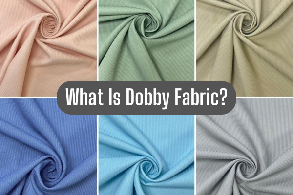 What Is Dobby Fabric? Complete Guide to Its Types, Uses, and Benefits 1 Dobby Fabric