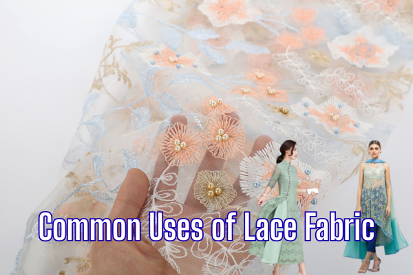 Common Uses of Lace Fabric