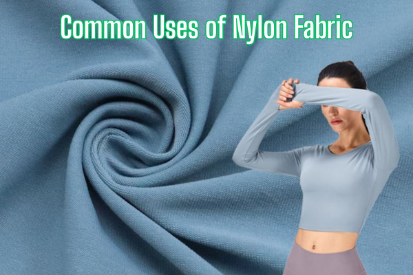 Common Uses of Nylon Fabric
