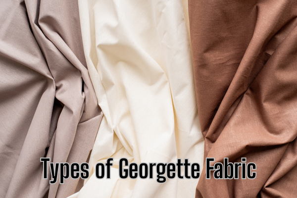 Types of Georgette Fabric