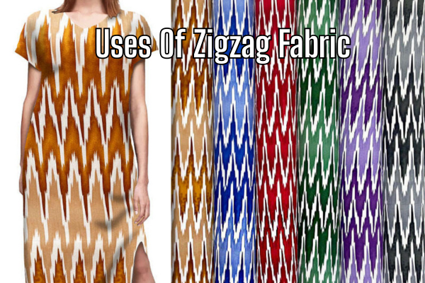Uses Of Zigzag Fabric