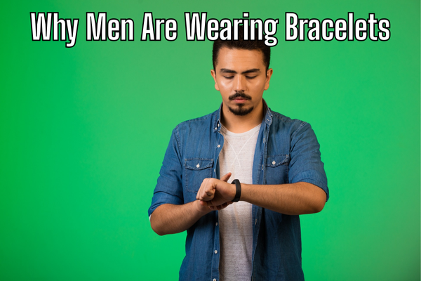 Bracelets for Men: The Unexpected Power Move in Modern Style 3 Why Men Are Wearing Bracelet