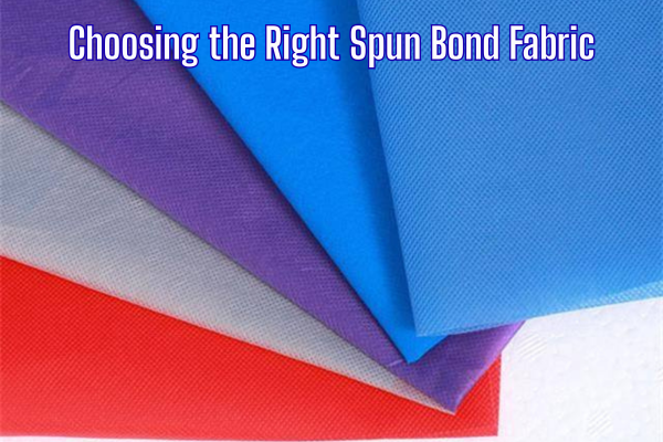 Choosing the Right Spun Bond Fabric