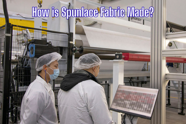 How is Spunlace Fabric Made