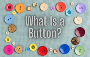 What Is a Button